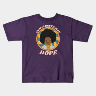 Unapologetically Dope Black Pride Kids T-Shirt